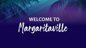 Welcome to Margaritaville! - Part 1